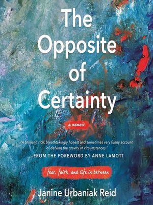 cover image of The Opposite of Certainty